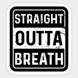 Funny Running Straight Outta Breath Sticker